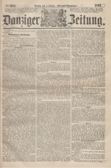 Danziger Zeitung. 1862, № 1151 (4 Februar) - (Morgen=Ausgabe.)