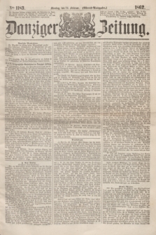 Danziger Zeitung. 1862, № 1183 (24 Februar) - (Abend=Ausgabe.)