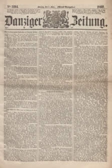 Danziger Zeitung. 1862, № 1194 (3 März) - (Abend=Ausgabe.)