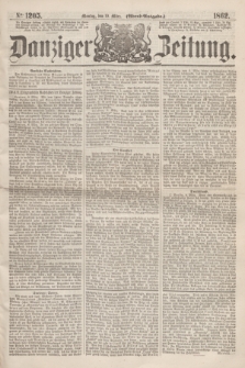Danziger Zeitung. 1862, № 1205 (10 März) - (Abend=Ausgabe.)