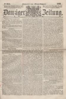 Danziger Zeitung. 1862, № 1241 (2 April) - (Morgen=Ausgabe.)