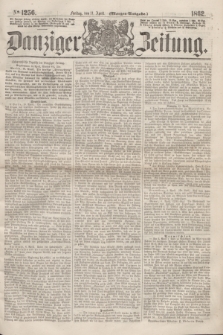 Danziger Zeitung. 1862, № 1256 (11 April) - (Morgen=Ausgabe.)