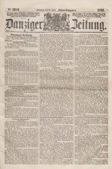 Danziger Zeitung. 1862, № 1282 (30 April) - (Abend=Ausgabe.)
