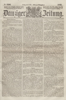 Danziger Zeitung. 1862, № 1296 (9 Mai) - (Morgen=Ausgabe.)