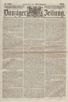 Danziger Zeitung. 1862, № 1343 (11 Juni) - (Abend=Ausgabe.)