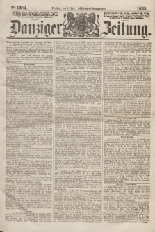 Danziger Zeitung. 1862, № 1384 (8 Juli) - (Morgen=Ausgabe.)