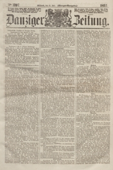Danziger Zeitung. 1862, № 1397 (16 Juli) - (Morgen=Ausgabe.)