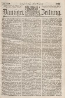 Danziger Zeitung. 1862, № 1449 (18 August) - (Abend=Ausgabe.)