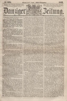 Danziger Zeitung. 1862, № 1464 (27 August) - (Abend=Ausgabe.)
