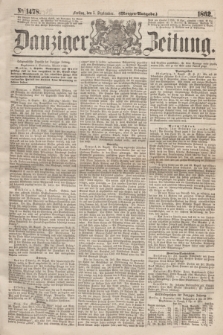 Danziger Zeitung. 1862, № 1478 (5 September) - (Morgen=Ausgabe.)
