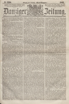 Danziger Zeitung. 1862, № 1530 (8 October) - (Abend=Ausgabe.)
