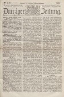 Danziger Zeitung. 1862, № 1547 (18 October) - (Abend=Ausgabe.)