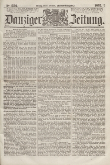 Danziger Zeitung. 1862, № 1559 (27 October) - (Abend=Ausgabe.)