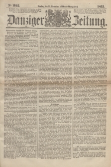 Danziger Zeitung. 1862, № 1605 (25 November) - (Abend=Ausgabe.)