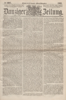 Danziger Zeitung. 1862, № 1607 (26 November) - (Abend=Ausgabe.)