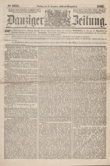 Danziger Zeitung. 1862, № 1655 (30 December) - (Abend=Ausgabe.)