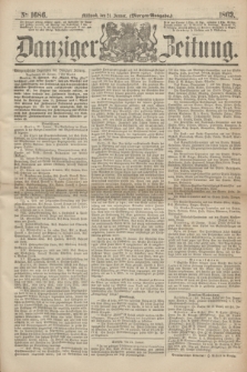 Danziger Zeitung. 1863, № 1686 (21 Januar) - (Morgen=Ausgabe.)