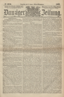 Danziger Zeitung. 1863, № 1689 (22 Januar) - (Abend=Ausgabe.)