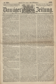 Danziger Zeitung. 1863, № 1698 (28 Januar) - (Abend=Ausgabe.)