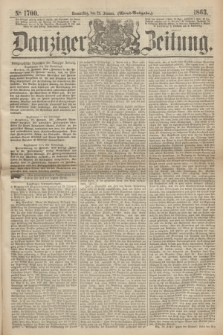 Danziger Zeitung. 1863, № 1700 (29 Januar) - (Abend=Ausgabe.)