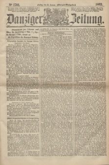 Danziger Zeitung. 1863, № 1701 (30 Januar) - (Morgen=Ausgabe.)