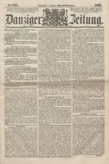 Danziger Zeitung. 1863, № 1715 (7 Februar) - (Abend=Ausgabe.)