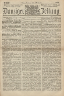 Danziger Zeitung. 1863, № 1718 (10 Februar) - (Abend=Ausgabe.)