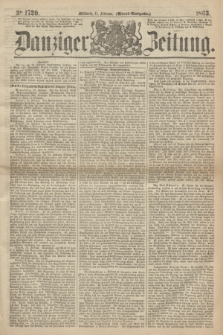 Danziger Zeitung. 1863, № 1720 (11 Februar) - (Abend=Ausgabe.)