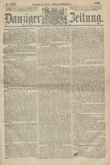 Danziger Zeitung. 1863, № 1721 (12 Februar) - (Morgen=Ausgabe.)