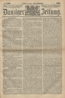Danziger Zeitung. 1863, № 1729 (17 Februar) - (Abend-Ausgabe.)