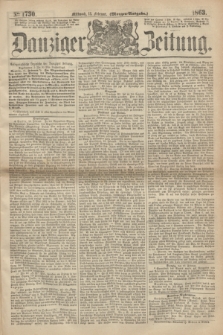 Danziger Zeitung. 1863, № 1730 (18 Februar) - (Morgen=Ausgabe.)