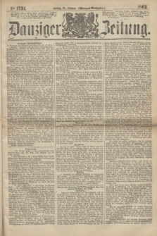 Danziger Zeitung. 1863, № 1734 (20 Februar) - (Morgen=Ausgabe.)