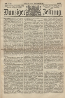 Danziger Zeitung. 1863, № 1735 (20 Februar) - (Abend=Ausgabe.)