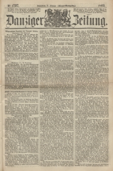 Danziger Zeitung. 1863, № 1737 (21 Februar) - (Abend=Ausgabe.)