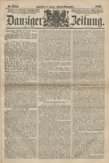 Danziger Zeitung. 1863, № 1744 (26 Februar) - (Abend-Ausgabe.)