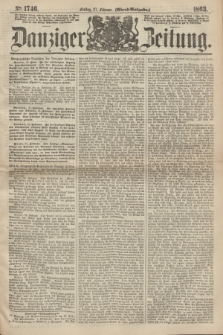 Danziger Zeitung. 1863, № 1746 (27 Februar) - (Abend-Ausgabe.)