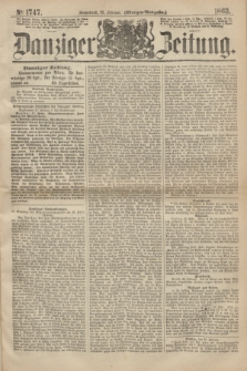 Danziger Zeitung. 1863, № 1747 (28 Februar) - (Morgen-Ausgabe.)