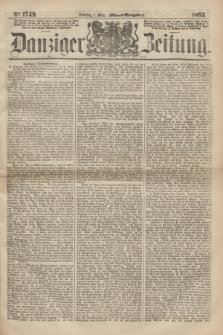 Danziger Zeitung. 1863, № 1749 (1 März) - (Abend-Ausgabe.)