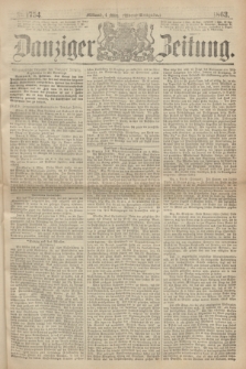 Danziger Zeitung. 1863, № 1754 (4 März) - (Abend-Ausgabe.)