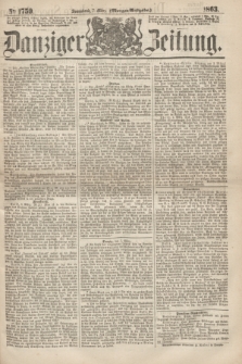 Danziger Zeitung. 1863, № 1759 (7 März) - (Morgen-Ausgabe.)