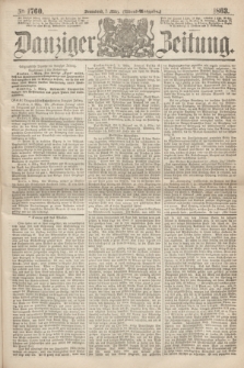 Danziger Zeitung. 1863, № 1760 (7 März) - (Abend=Ausgabe.)