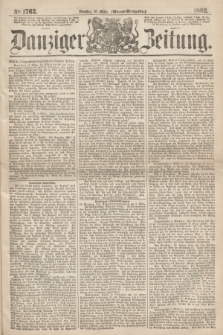 Danziger Zeitung. 1863, № 1763 (10 März) - (Abend=Ausgabe.)