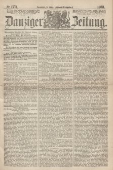 Danziger Zeitung. 1863, № 1771 (14 März) - (Abend=Ausgabe.)