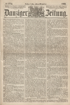 Danziger Zeitung. 1863, № 1774 (17 März) - (Abend-Ausgabe.)