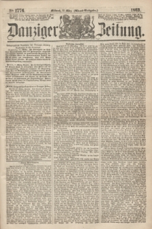 Danziger Zeitung. 1863, № 1776 (18 März) - (Abend=Ausgabe.)