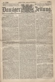 Danziger Zeitung. 1863, № 1790 (27 März) - (Morgen=Ausgaben.)