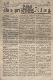 Danziger Zeitung. 1863, № 1797 (1 April) - (Morgen=Ausgaben.)
