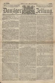Danziger Zeitung. 1863, № 1820 (17 April) - (Abend-Ausgabe.)