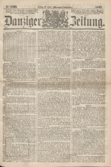 Danziger Zeitung. 1863, № 1830 (24 April) - (Morgen-Ausgabe.)