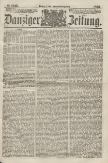 Danziger Zeitung. 1863, № 1845 (5 Mai) - (Abend=Ausgabe.)